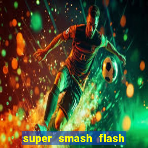 super smash flash 3 online